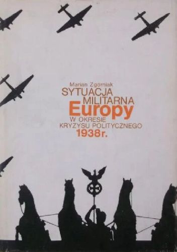 Sytuacja militarna Europy w okresie kryzysu politycznego 1938 r.
