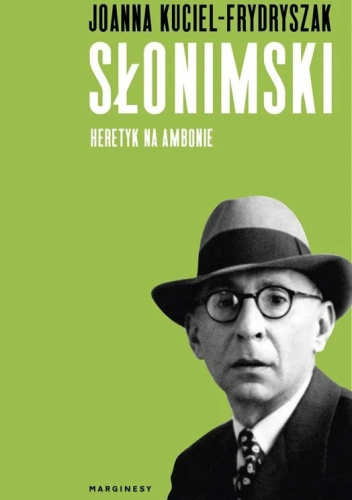 Słonimski. Heretyk na ambonie