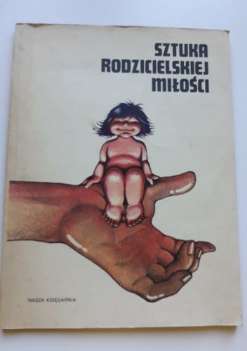 Sztuka rodzicielskiej miłości.