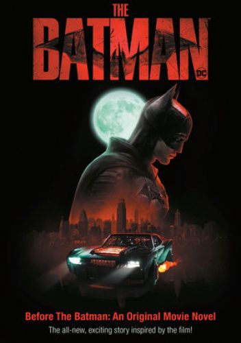 Before The Batman: An Original Movie Novel