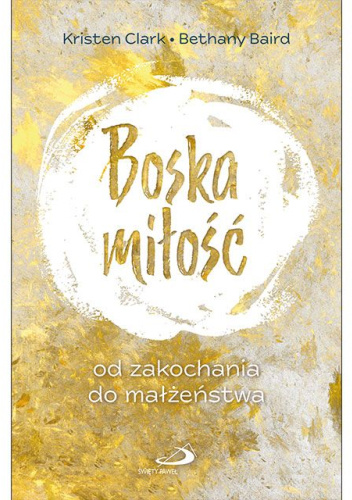 Boska miłość. Od zakochania do małżeństwa