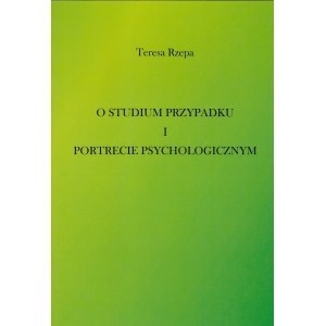 O studium przypadku i portrecie psychologicznym