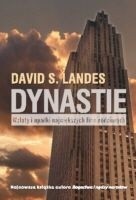 Dynastie. Wzloty i upadki największych firm rodzinnych