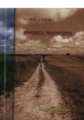 Miejsca magiczne - liryki podlaskie