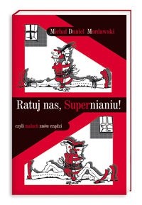 Ratuj nas, Supernianiu! czyli maluch znów rządzi