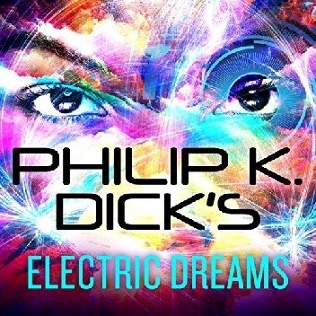 Philip K. Dick's Electric Dreams