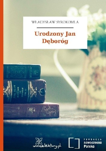Urodzony Jan Dęboróg