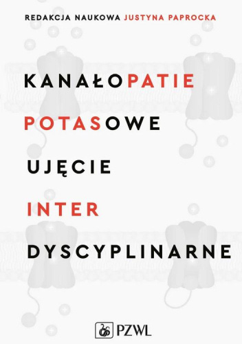 Kanałopatie potasowe. Ujęcie interdyscyplinarne