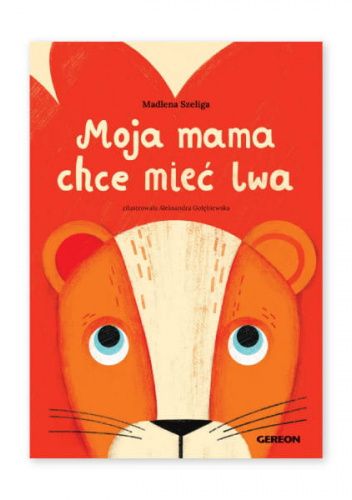 Moja mama chce mieć lwa