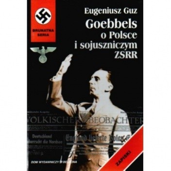 Goebbels o Polsce i sojuszniczym ZSRR