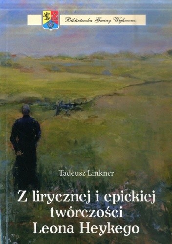 Z lirycznej i epickiej twórczości Leona Heykego