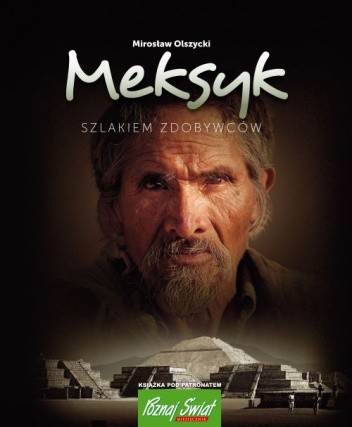 Meksyk. Szlakiem zdobywców