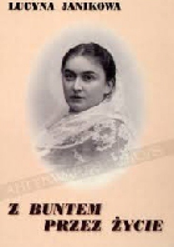 Z buntem przez życie. Opowieść biograficzna o Aleksandrze Bąkowskiej