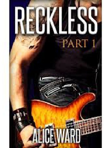Reckless. Part 1