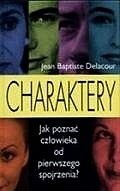 Charaktery : Jak poznać człowieka od pierwszego wejrzenia