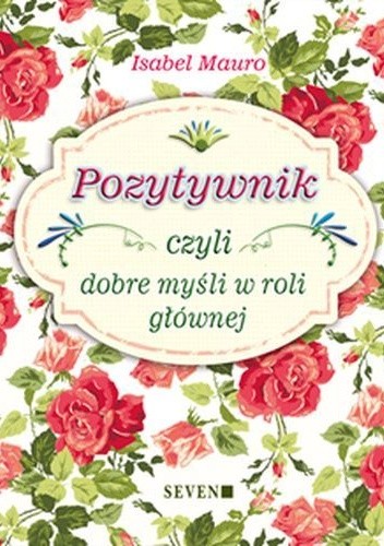 Pozytywnik czyli dobre myśli w roli głównej