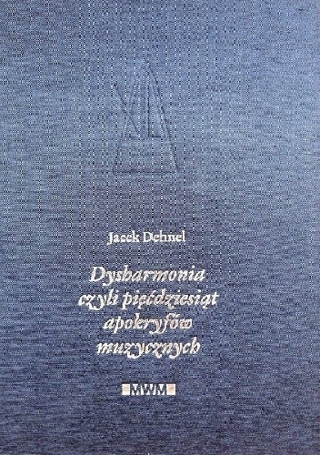 Dysharmonia czyli pięćdziesiąt apokryfów muzycznych