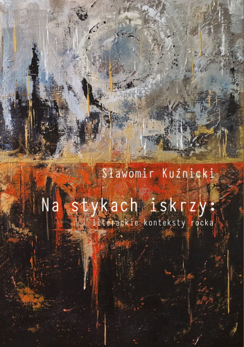 Na stykach iskrzy: literackie konteksty rocka