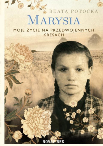 Marysia. Moje życie na przedwojennych Kresach