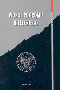 Wokół pogromu kieleckiego t. 1