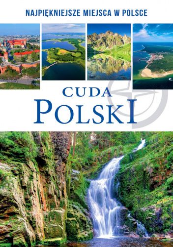 Cuda Polski. Najpiękniejsze miejsca w Polsce