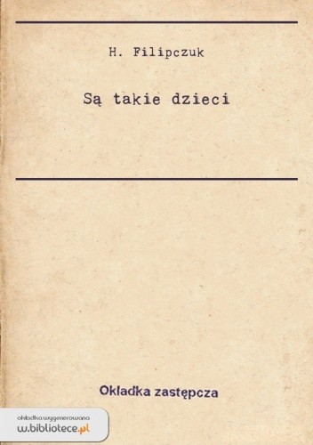 Są takie dzieci (opowiadania o wychowankach Pogotowia Opiekuńczego)