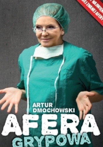 Afera grypowa. Szczepionki, pieniądze i kłamstwa