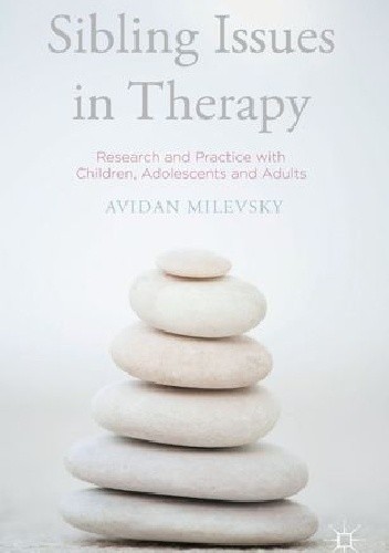 Sibling Issues in Therapy: Research and Practice with Children, Adolescents and Adults