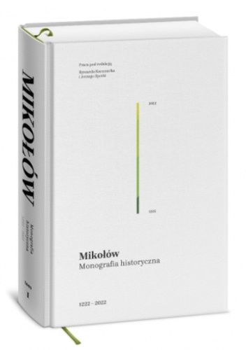 Mikołów. Monografia historyczna 1222-2022. Tom I
