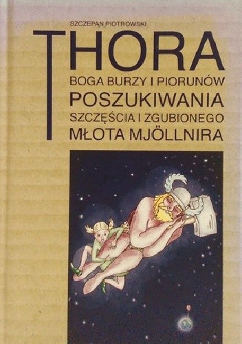Thora boga burzy i piorunów poszukiwania szczęścia i zgubionego młota Mjöllnira