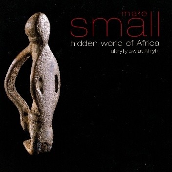 Małe. Ukryty świat Afryki / Small. Hidden World of Africa