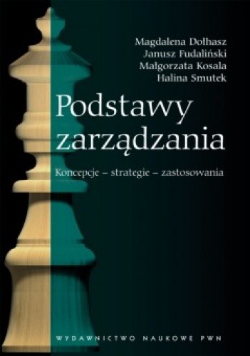 Podstawy zarządzania Koncepcje – strategie – zastosowania