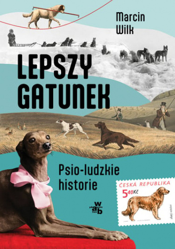 Lepszy gatunek. Psio-ludzkie historie