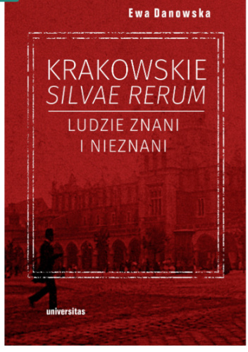 Krakowskie silvae rerum. Ludzie znani i nieznani