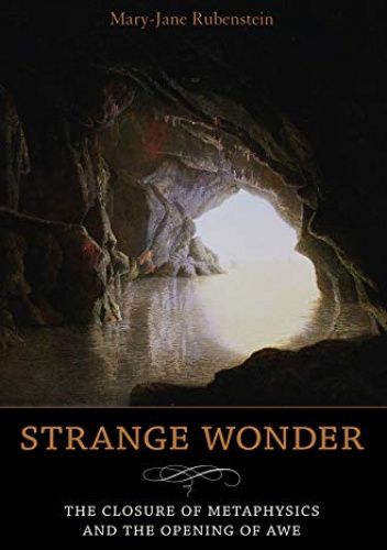 Strange Wonder: The Closure of Metaphysics and the Opening of Awe