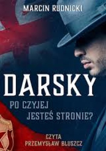 Darsky. Po czyjej jesteś stronie?