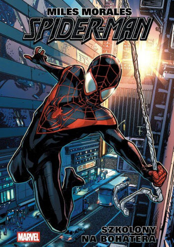 Miles Morales. Spider-Man. Szkolony na bohatera