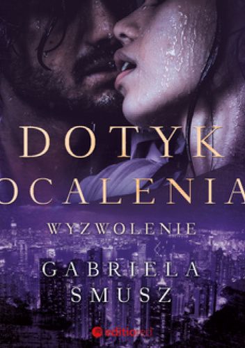 Dotyk ocalenia. Wyzwolenie