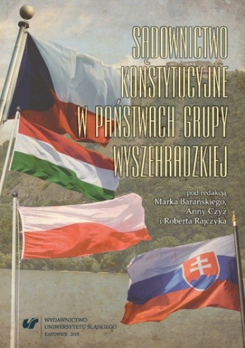 Sądownictwo konstytucyjne w państwach Grupy Wyszehradzkiej. Perspektywa politologiczno-prawna