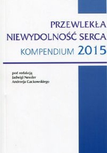 Przewlekła niewydolność serca Kompendium 2015