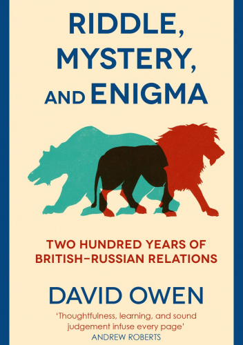 Riddle, Mystery and Enigma: Two Hundred Years of British-Russian Relations
