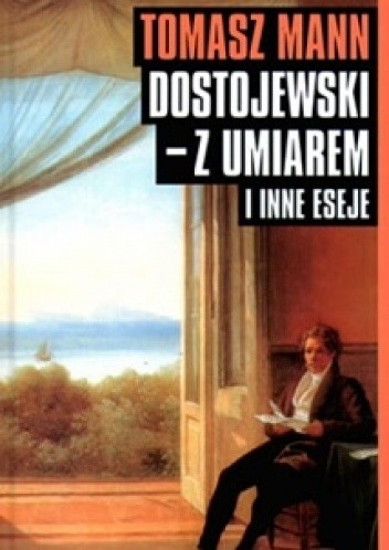 Dostojewski - z umiarem i inne eseje