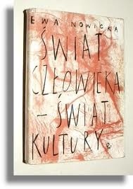 Świat człowieka - świat kultury. Systematyczny wykład problemów antropologii kulturowej