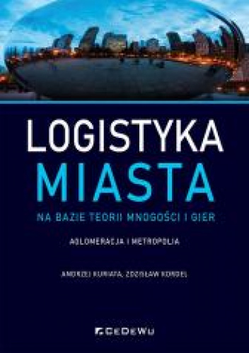 Logistyka miasta na bazie teorii mnogości i gier. Aglomeracja i metropolia