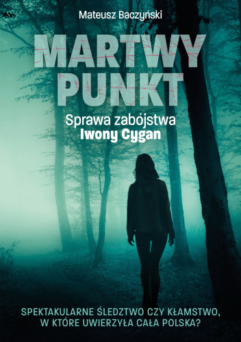 Martwy punkt. Sprawa zabójstwa Iwony Cygan
