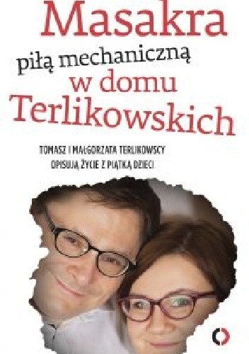 Masakra piłą mechaniczną w domu Terlikowskich