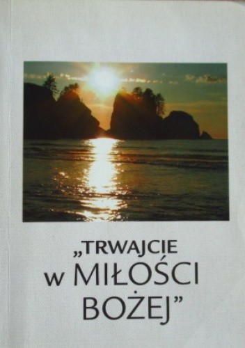 "Trwajcie w miłości Bożej"