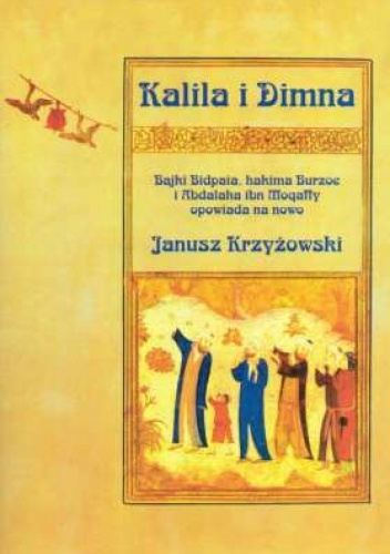 Kalila i Dimna. Bajki Bidpaia, hakima Burzoe i Abdalaha ibn Muqaffy