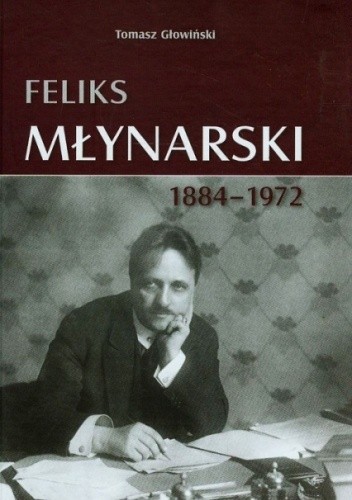 FELIKS MŁYNARSKI 1884-1972