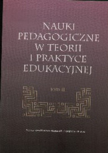 Nauki pedagogiczne w teorii i praktyce edukacyjnej